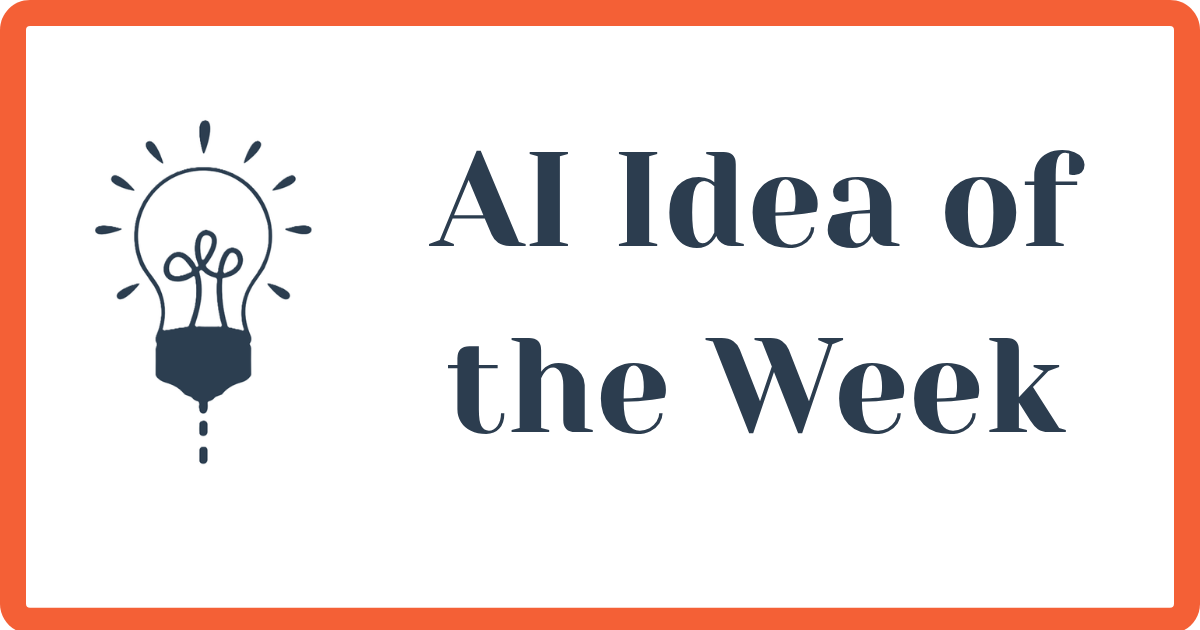AI Idea of the Week